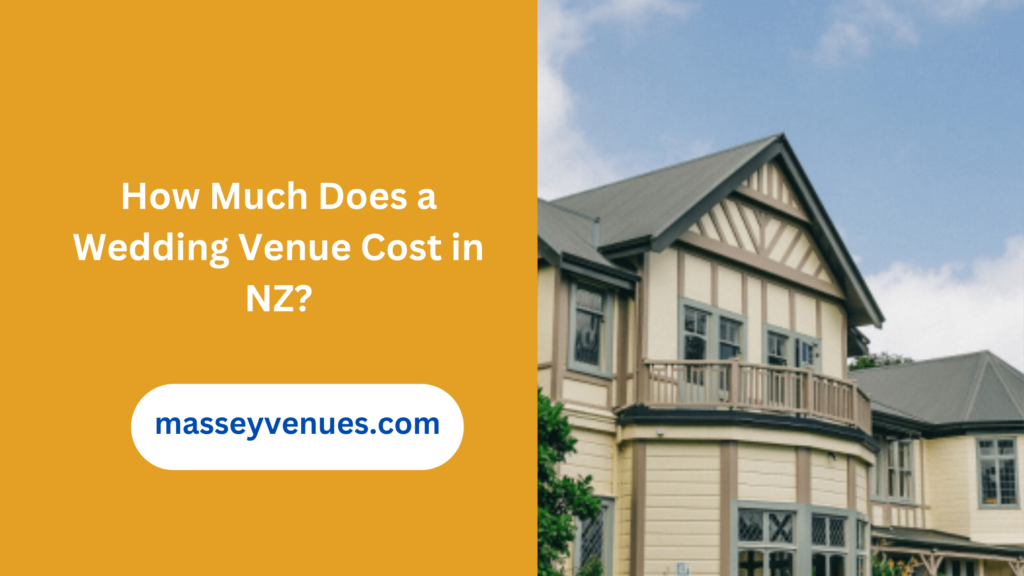 How Much Does a Wedding Venue Cost in NZ?